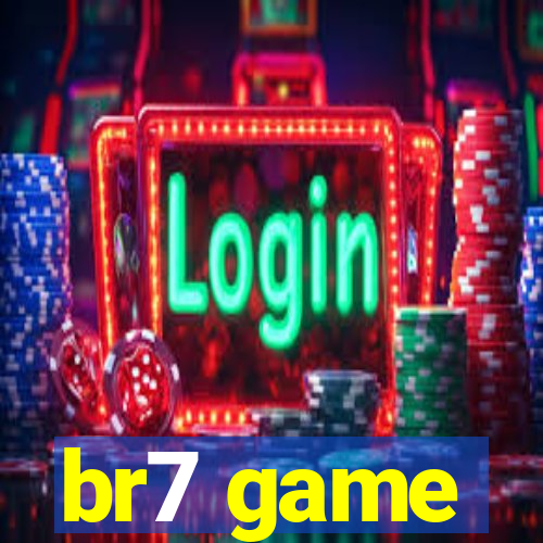 br7 game